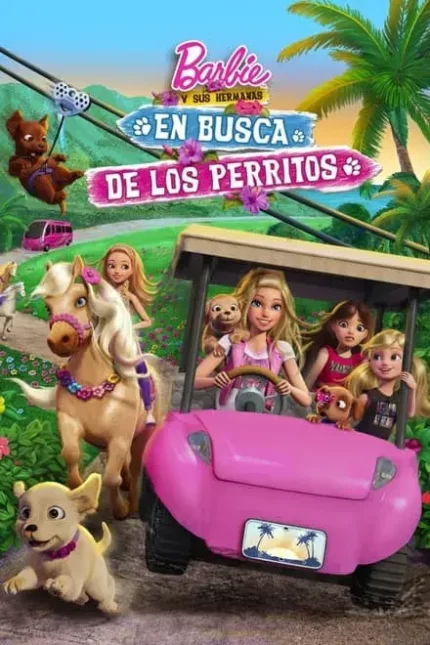 BARBIE Y SUS HERMANAS. EN BUSCA DE LOS PERRITOS