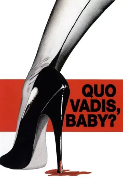QUO VADIS, BABY?